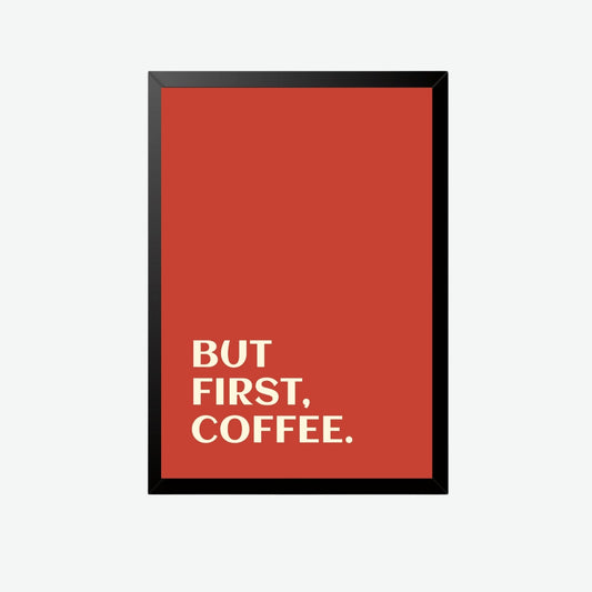 But First, Coffee Minimalist Wall Art Frame