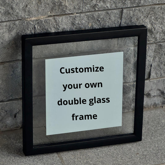 Customize your own double glass frame